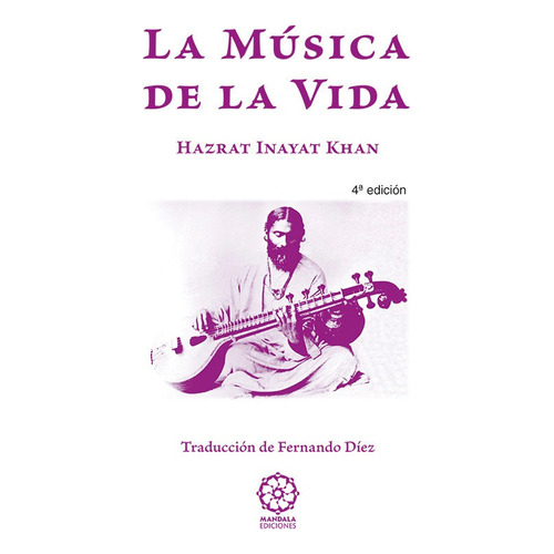 La Música De La Vida 4a Edición, De Hazrat Inayat Khan. Editorial Mandala, Tapa Blanda En Español, 2021