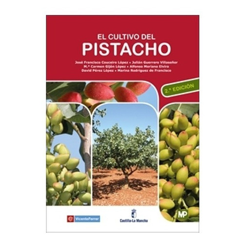 El Cultivo Del Pistacho 2ª Edición  Mundi Prensa