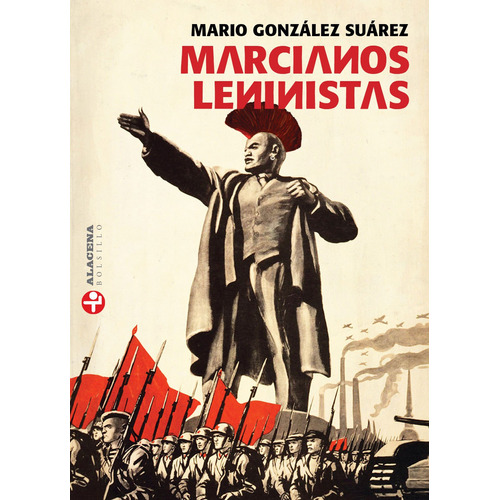 Marcianos leninistas, de González Suárez, Mario. Serie Alacena Bolsillo Editorial Ediciones Era, tapa blanda en español, 2017