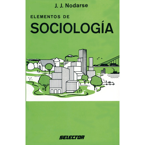 Elementos de sociología, de Nodarse, J.J.. Editorial Selector, tapa blanda en español, 1901
