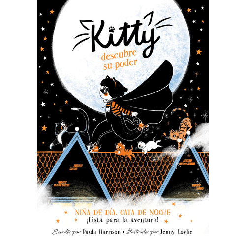 Kitty descubre su poder ( =^Kitty^= ), de Harrison, Paula. Serie Middle Grade Editorial ALFAGUARA INFANTIL, tapa blanda en español, 2020