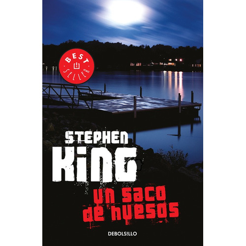 Un saco de huesos, de King, Stephen. Serie Bestseller Editorial Debolsillo, tapa blanda en español, 2014