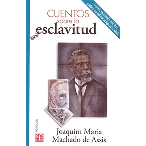 Cuentos Sobre La Esclavitud - J. María - M. De Assis -