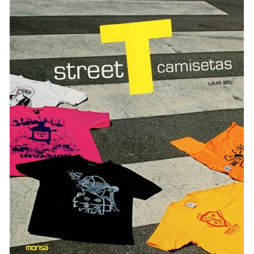 Street T Camisetas, De Sin . Editorial Monsa, Tapa Blanda, Edición 1 En Español