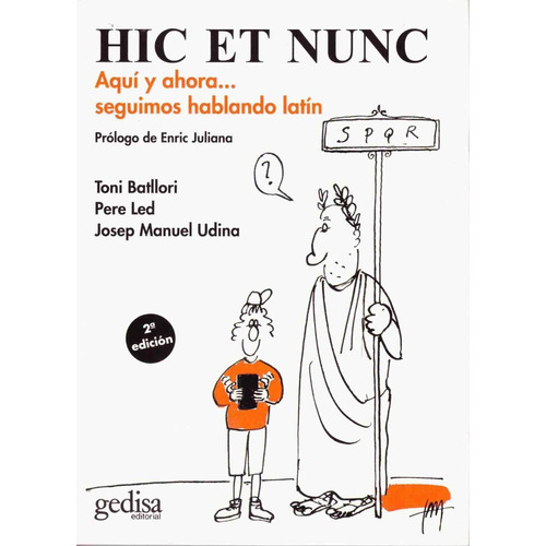 Hic et nunc: Aquí y ahora... seguimos hablando latín, de Batllori, Toni. Serie Gedisa gráfica Editorial Gedisa en español, 2015