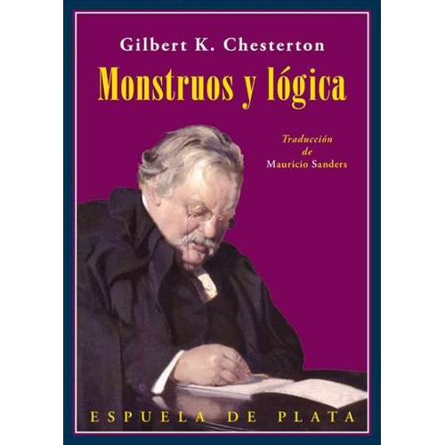 Monstruos Y Logica, De Gilbert Keith Chesterton. Editorial Espuela De Plata, Tapa Blanda, Edición 1 En Español