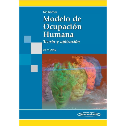 Modelo De Ocupacion Humana Teoria Y Aplicacion De Kielhofner