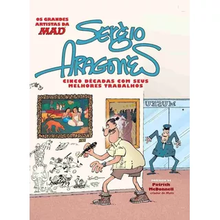 Sergio Aragonês 5 Décadas Com Seus Melhores Trabalhos Mad