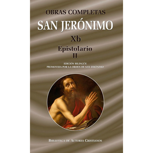 Obras completas de San JerÃÂ³nimo Xb: Epistolario II (Cartas 86-154), de San Jerónimo. Editorial Biblioteca Autores Cristianos, tapa dura en español