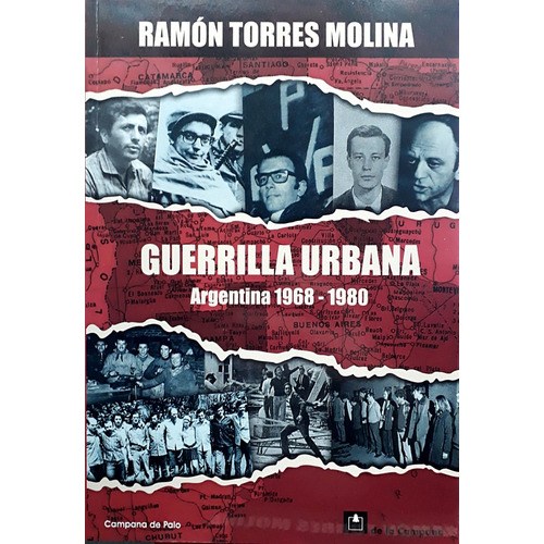 Guerrilla Urbana: Argentina 1968 - 1980, De Torres Molina Ramon. Serie N/a, Vol. Volumen Unico. Editorial De La Campana, Tapa Blanda, Edición 1 En Español
