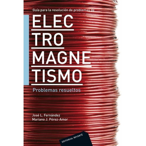 Guía Para La Resolución De Problemas De Electromagnetismo.