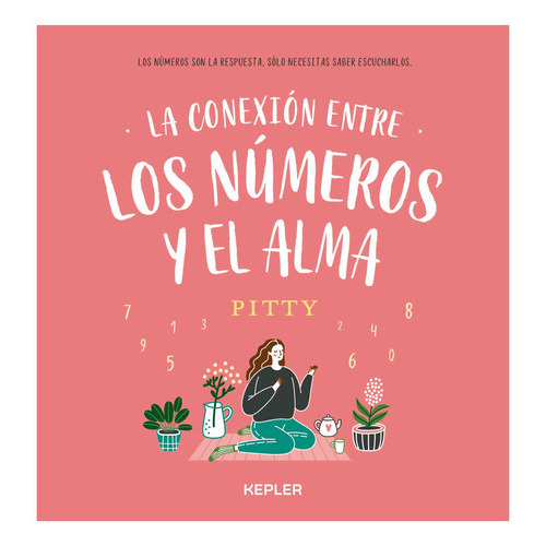La Conexión Entre Los Números Y El Alma, De Pitty. Editorial Ediciones Urano, Tapa Blanda, Edición 1 En Español, 2021