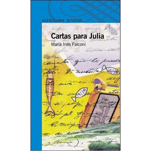 Cartas Para Julia, De Falconi, Maria Ines. Editorial Santillana En Español