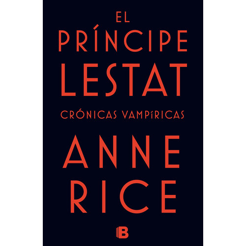 El Príncipe Lestat, De Rice, Anne. Serie La Trama Editorial Ediciones B, Tapa Blanda En Español, 2015