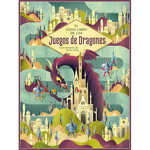 El Gran Libro De Los Juegos De Dragones, De Anna Lang. Editorial Lu Libreria Universitaria, Tapa Blanda En Español, 2022