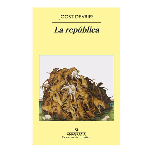 La Republica, De Joost De Vries., Vol. N/a. Editorial Anagrama, Tapa Blanda En Español, 2017