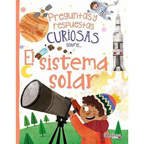 Preguntas Y Respuestas Curiosas Sobre... El Sistema Solar, De Graham, Ian. Editorial Ediciones Del Laberinto S. L, Tapa Dura En Español