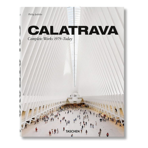 Calatrava. Complete Works 1979?today, De Jodidio, Philip. Editorial Taschen, Tapa Dura En Inglés