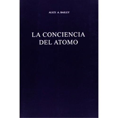 La Conciencia Del Atomo - Alice Bailey Libro Nuevo Original
