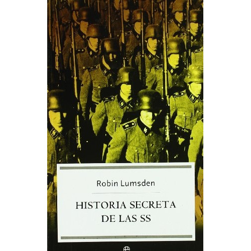 Historia Secreta De Las Ss Bolsillo, De Lumsden Robin. Editorial Esfera De Los Libros, Tapa Blanda En Español