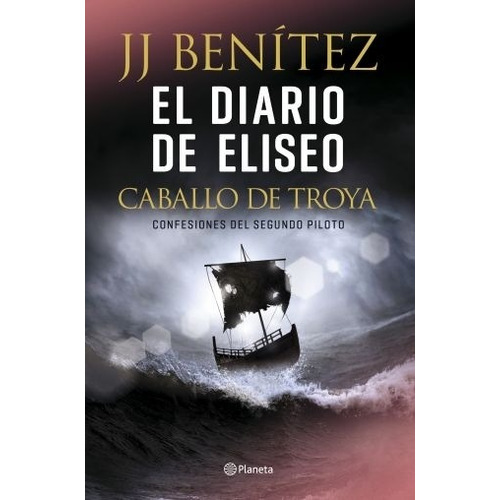 El Diario De Eliseo - Confesiones Del Segundo Piloto - Caballo De Troya 11, de Benitez, Juan Jose. Editorial Planeta, tapa blanda en español, 2019
