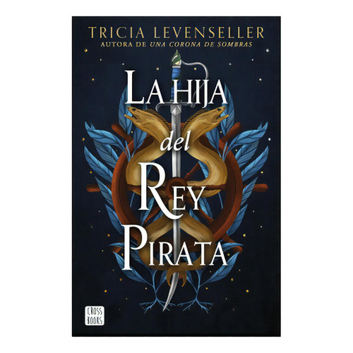 La Hija Del Rey Pirata: No Aplica, De Levenseller, Tricia. Editorial Crossbooks Chile, Tapa Blanda En Español