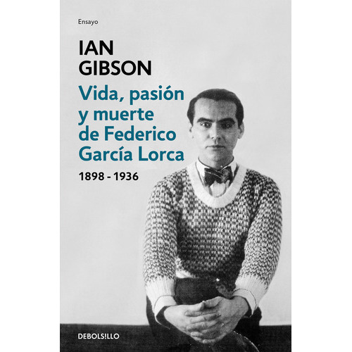 Vida, Pasiãâ³n Y Muerte De Federico Garcãâa Lorca, De Gibson, Ian. Editorial Debolsillo, Tapa Blanda En Español