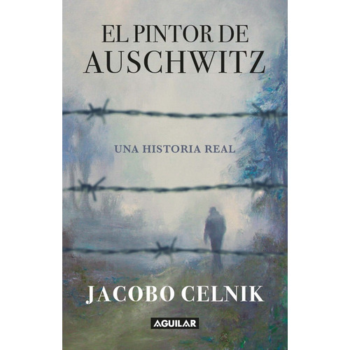 Libro El Pintor De Auschwitz - Jacobo Celnik