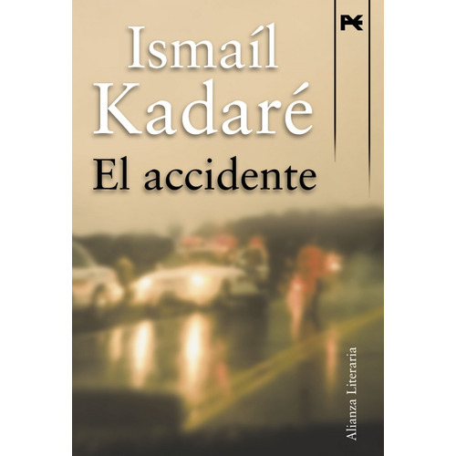 Accidente (alianza Literaria) - Kadare Ismael (premio Astur
