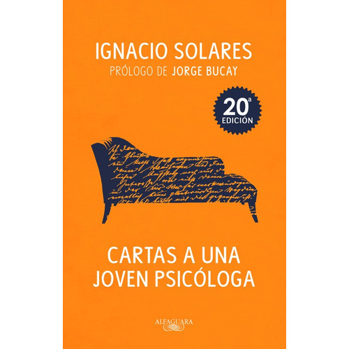 Cartas a una joven psicóloga, de Solares, Ignacio. Serie No ficción Juvenil Editorial Alfaguara Juvenil, tapa blanda en español, 2015