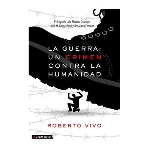 La Guerra Un Crimen Contra La Humanidad De Rob, De Roberto Vivo. Editorial Hojas Del Sur Sa En Español