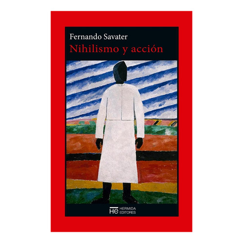 Nihilismo Y Accion - Fernando Savater