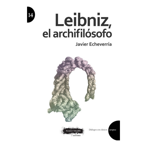 Leibniz, El Archifilosofo, De Javier Echeverria. Editorial Plaza Y Valdes, S.l., Tapa Blanda En Español