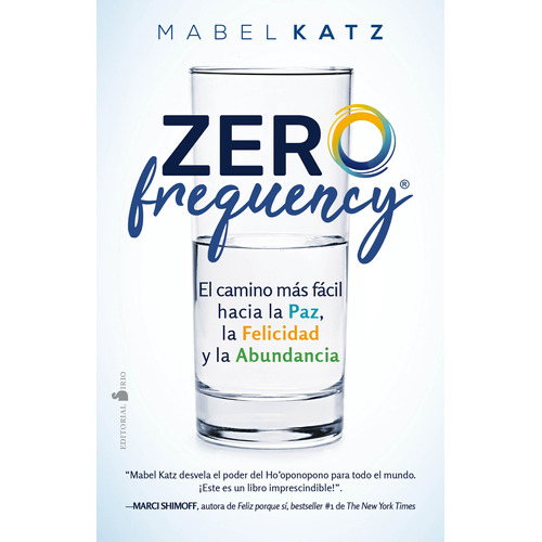 Zero Frequency: El camino más fácil hacia la paz, la felicidad y la abundancia, de Katz, Mabel. Editorial Sirio, tapa blanda en español, 2020