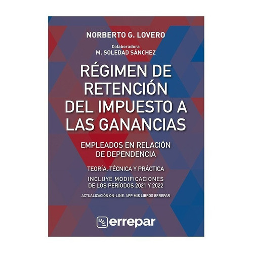 Regimen De Retencion Del Impuesto A Las Ganancias, De Norberto Lovero. Editorial Errepar, Tapa Blanda En Español, 2023