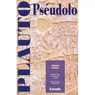 Pseudolo (griegos Y Latinos)/l - Plauto - Losada           