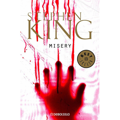 Misery, de King, Stephen. Editorial Debolsillo en español, 2007