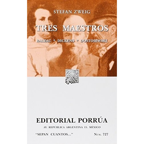 Tres Maestros: Balzac Dickens Dostoievski, De Stefan Zweig. Editorial Porrúa, Tapa Blanda En Español