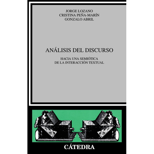 Análisis del discurso, de Lozano, Jorge. Serie Crítica y estudios literarios Editorial Cátedra, tapa blanda en español, 2004