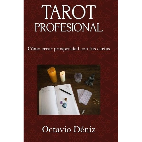 Tarot Profesional, De Octavio Deniz. Editorial Createspace Independent Publishing Platform, Tapa Blanda En Español