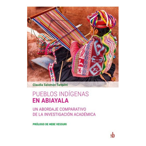 Pueblos Indígenas En Abiayala - Claudia Salomón Tarquini
