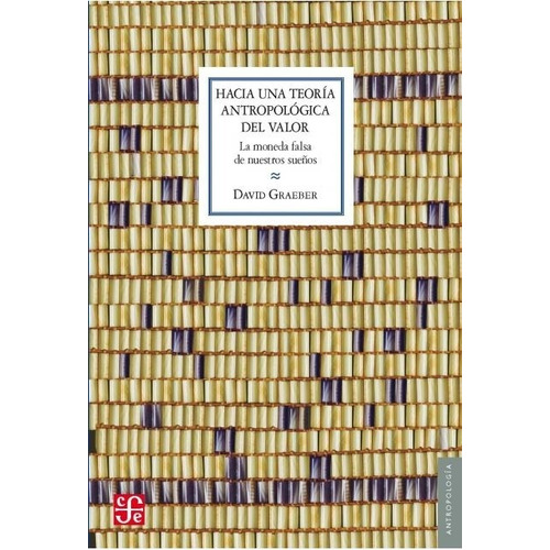 Hacia Una Teoria Antropologica Del Valor - David Graeber