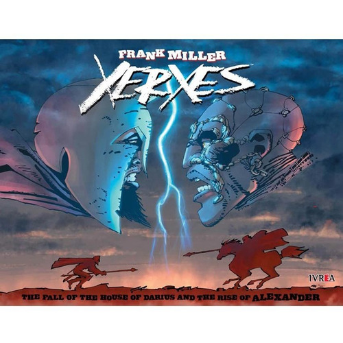 Xerxes: Xerxes, De Frank Miller. Serie 300, Vol. Unico. Editorial Ivrea, Tapa Blanda, Edición Primera En Español, 2018