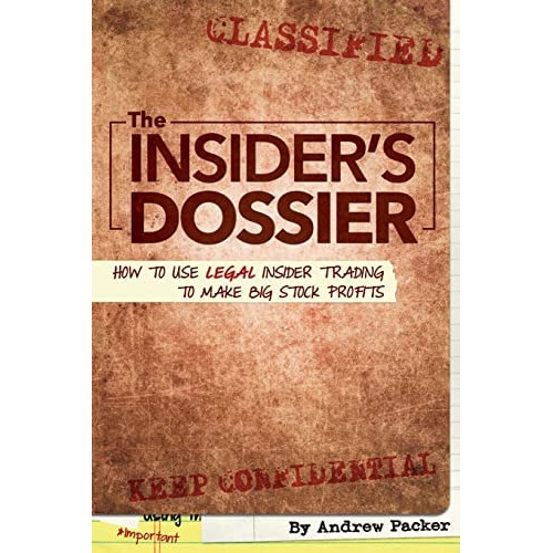 The Insiderøs Dossier: How To Use Legal Insider Trading To Make Stock Profits, De Packer, Andrew. Editorial Humanix Books, Tapa Blanda En Inglés
