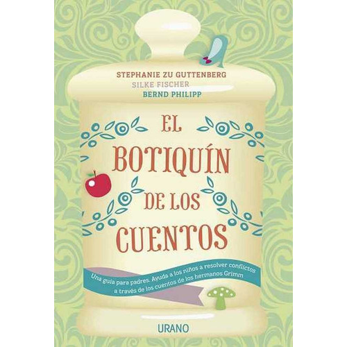 El Botiquin De Los Cuentos- Zu Guttenberg - Ed. Urano