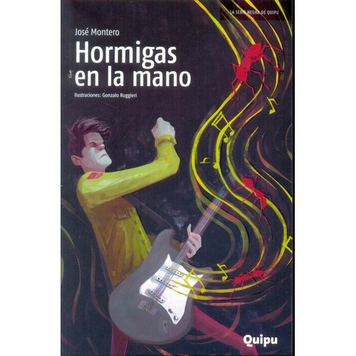 Hormigas en la mano, de Montero, Jose. Editorial Quipu, tapa blanda, edición 1 en español, 2015