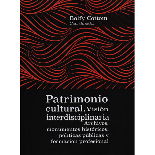 Patrimonio Cultural. Vision Interdisciplinaria, De Bolfy Cottom. Editorial Miguel Ángel Porrúa, Tapa Rustico En Español