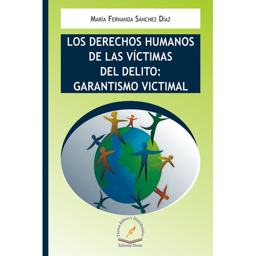 Los Derechos Humanos De Las Victimas Del Delito: Garantismo