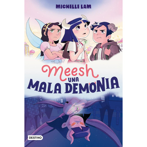 Meesh. Una Mala Demonia: No aplica, de Lam, Michelle. Serie No aplica, vol. No aplica. Editorial Destino, tapa pasta blanda, edición 1 en español, 2023