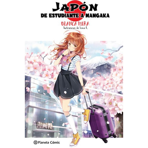 Planeta Manga: Japón: De estudiante a mangaka (novela ligera), de Mira, Blanca. Serie Cómics Editorial Comics Mexico, tapa blanda en español, 2021